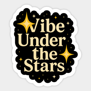 Vibe Under Stars Quote Sticker